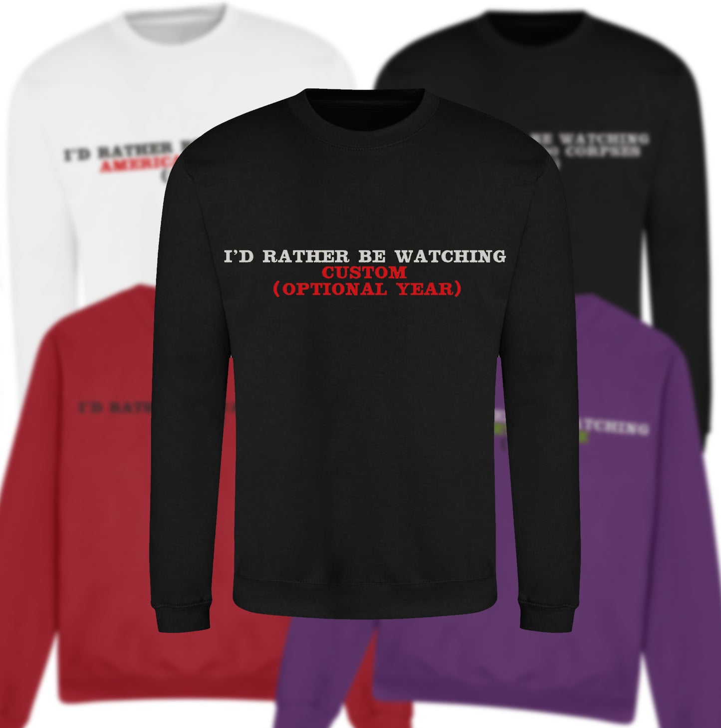 I'd Rather Be Watching Sweatshirt/Hoodie